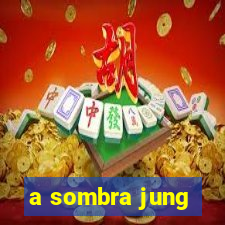 a sombra jung