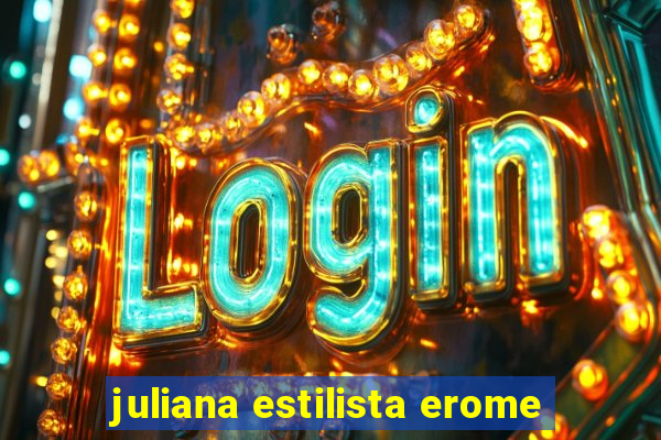 juliana estilista erome