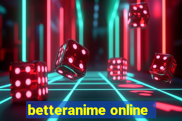 betteranime online