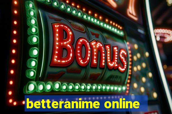 betteranime online