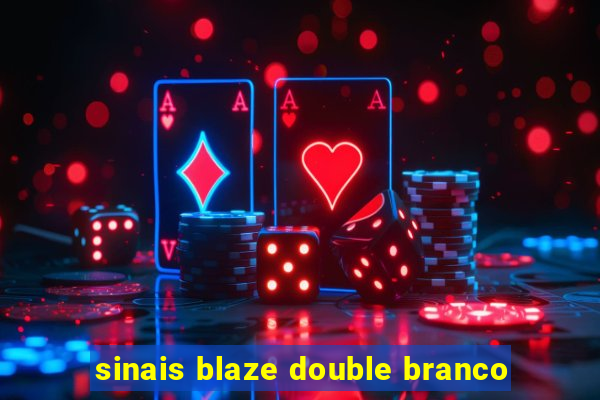 sinais blaze double branco