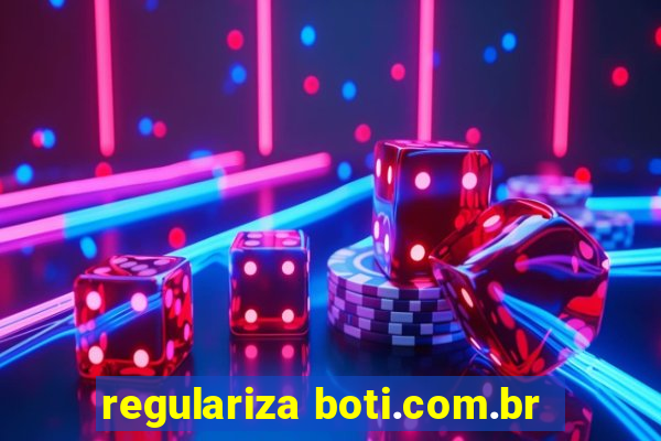 regulariza boti.com.br