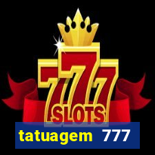 tatuagem 777 significado no crime