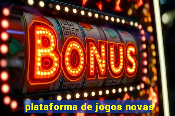 plataforma de jogos novas