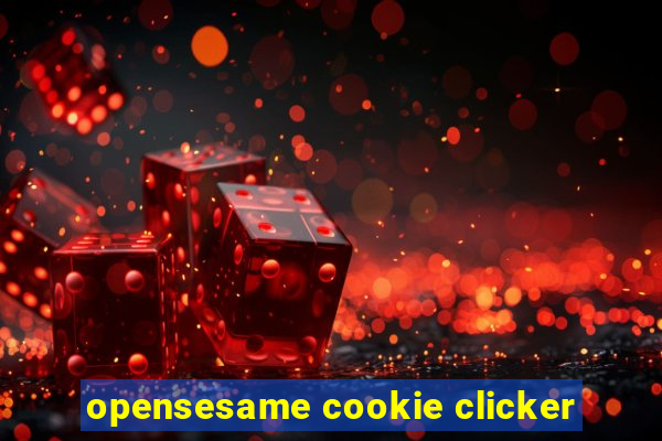 opensesame cookie clicker