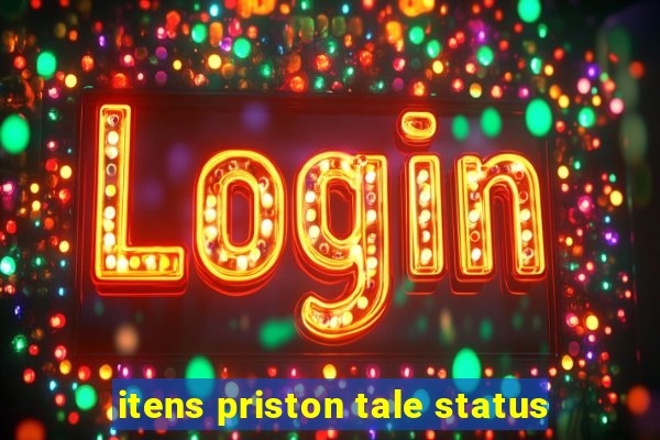 itens priston tale status