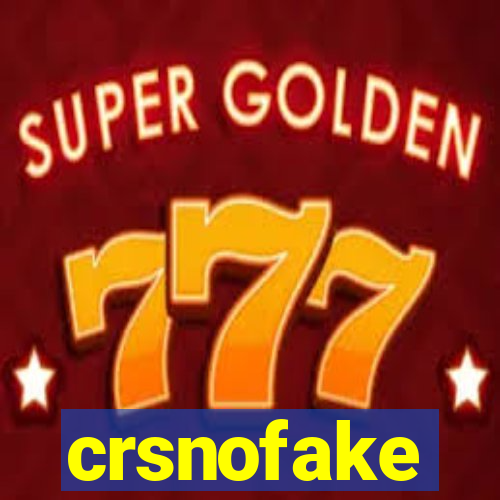 crsnofake