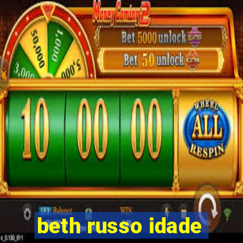 beth russo idade