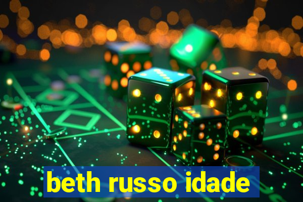 beth russo idade