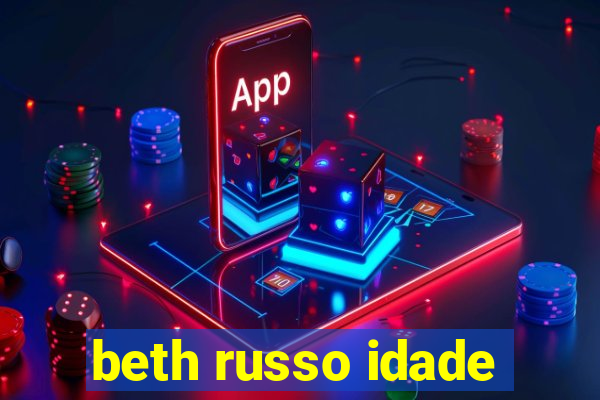 beth russo idade