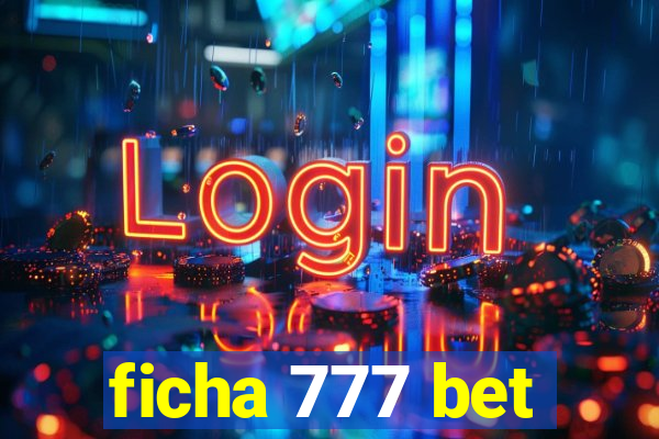 ficha 777 bet