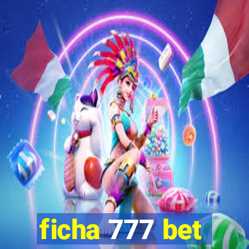 ficha 777 bet