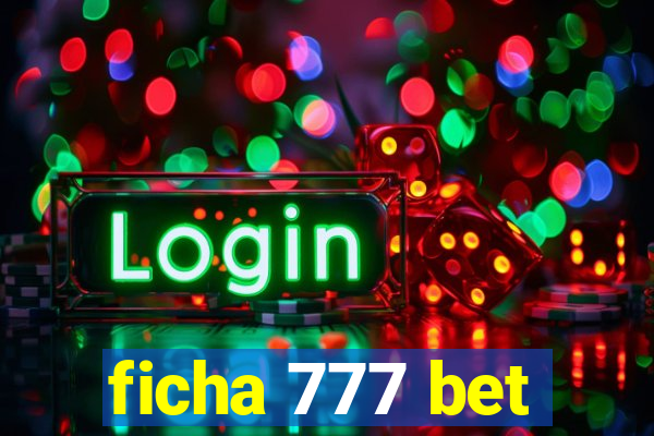 ficha 777 bet