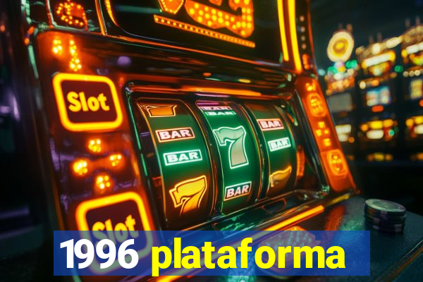 1996 plataforma