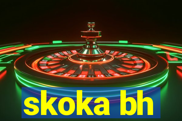 skoka bh