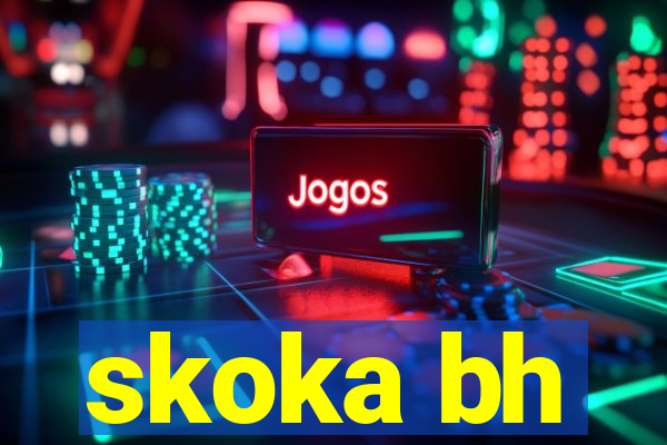 skoka bh