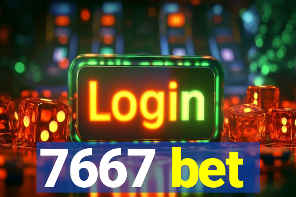 7667 bet