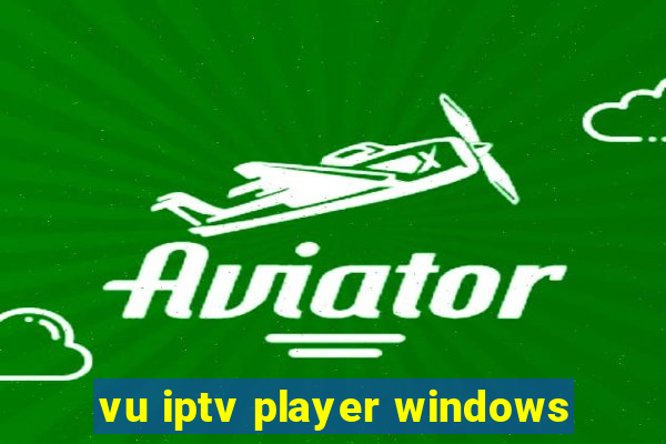 vu iptv player windows