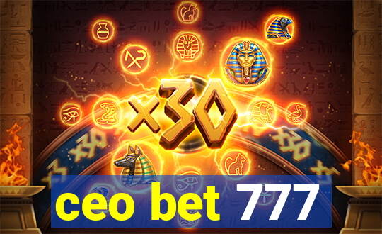 ceo bet 777