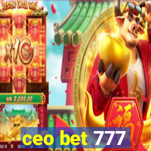 ceo bet 777