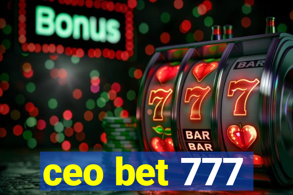 ceo bet 777