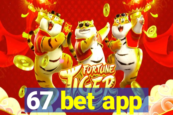 67 bet app