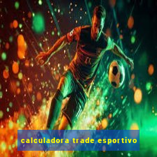 calculadora trade esportivo