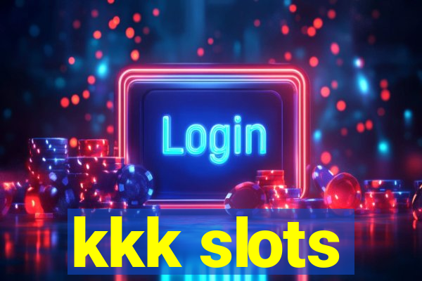 kkk slots