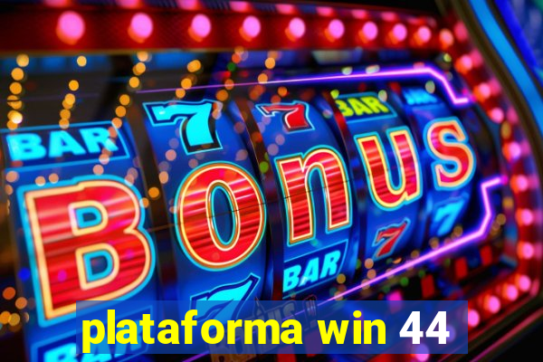 plataforma win 44