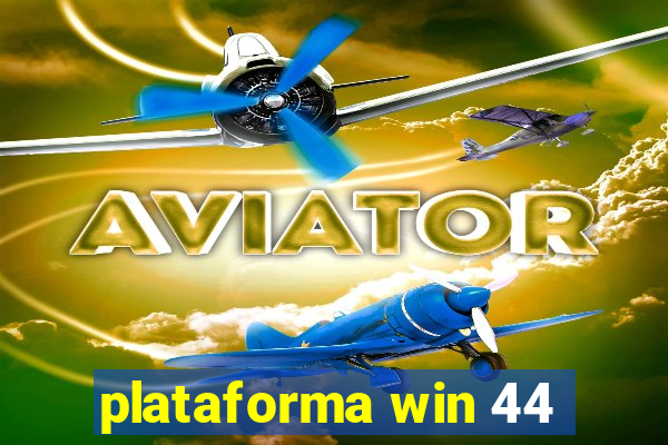 plataforma win 44