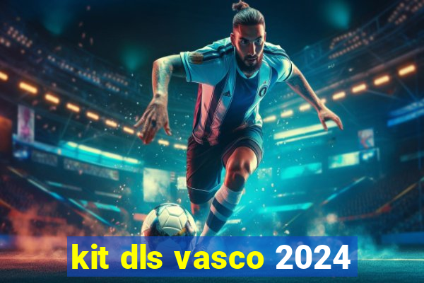 kit dls vasco 2024