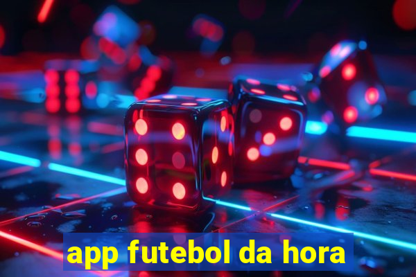 app futebol da hora