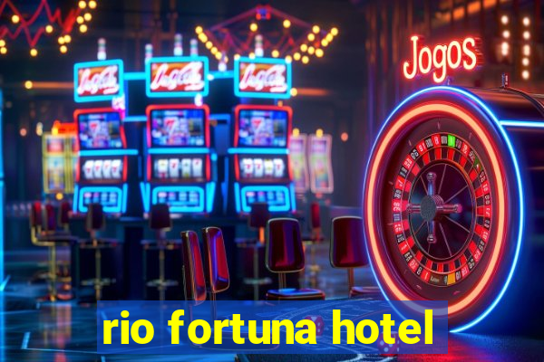 rio fortuna hotel