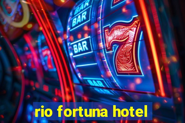 rio fortuna hotel