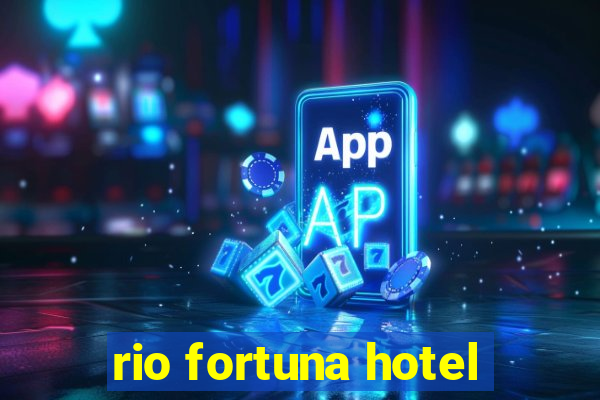 rio fortuna hotel