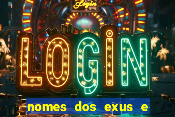 nomes dos exus e seus significados