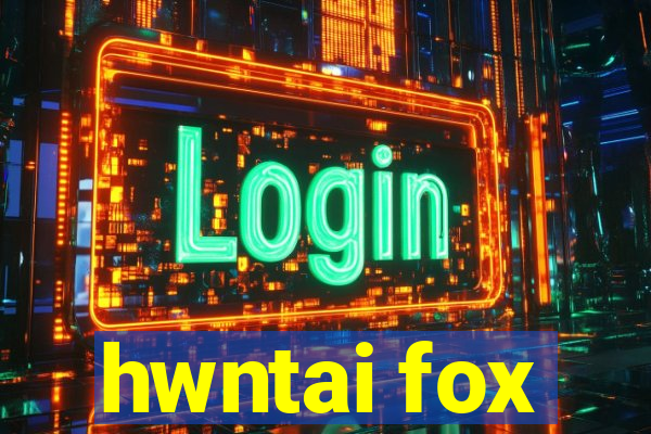 hwntai fox