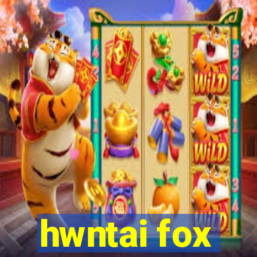 hwntai fox