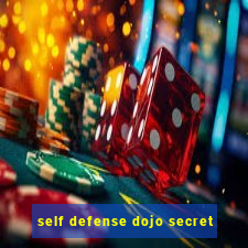 self defense dojo secret