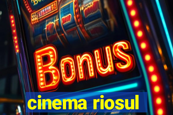 cinema riosul