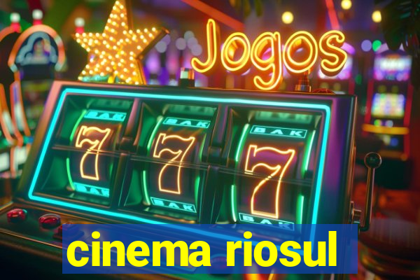 cinema riosul