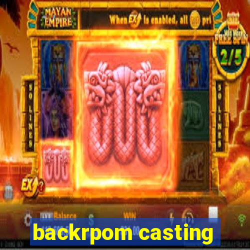 backrpom casting