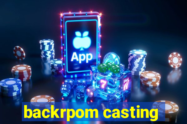 backrpom casting