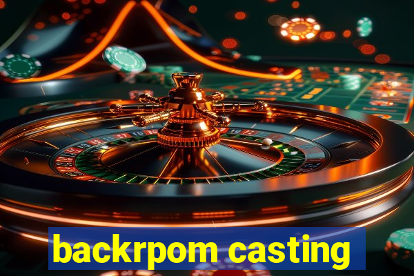 backrpom casting