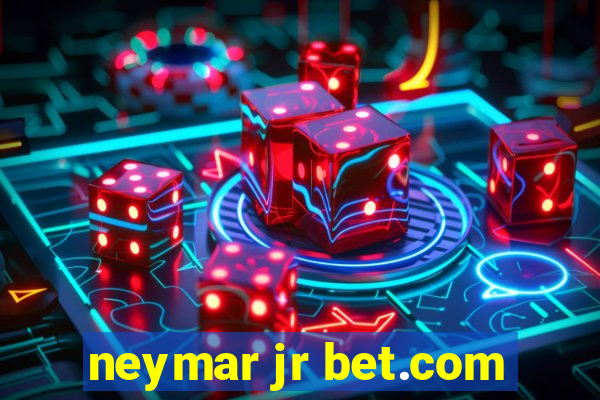 neymar jr bet.com