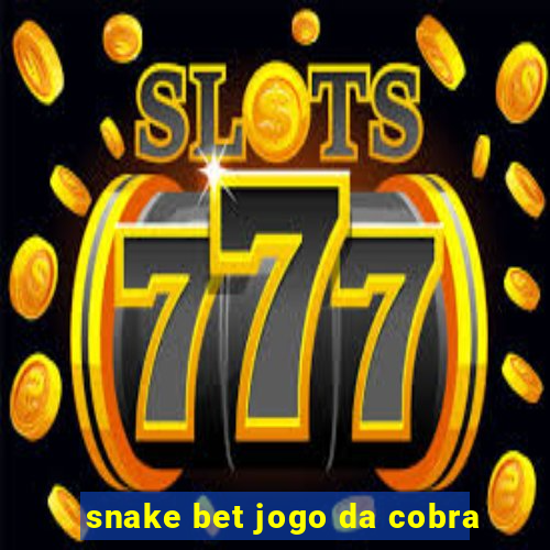 snake bet jogo da cobra