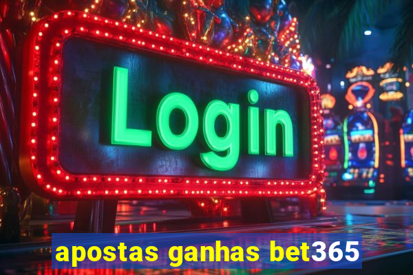 apostas ganhas bet365