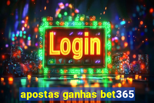 apostas ganhas bet365