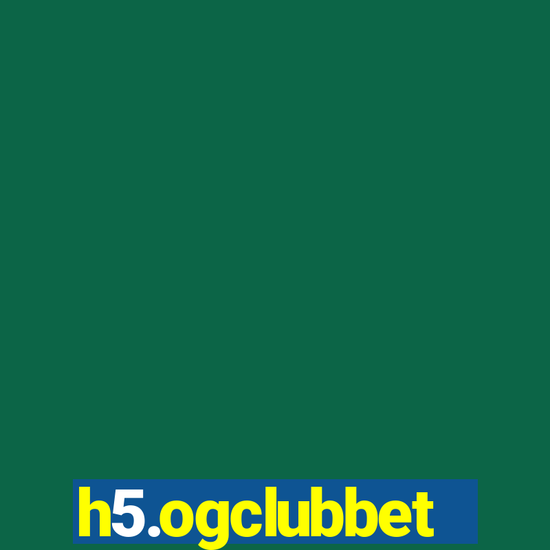 h5.ogclubbet