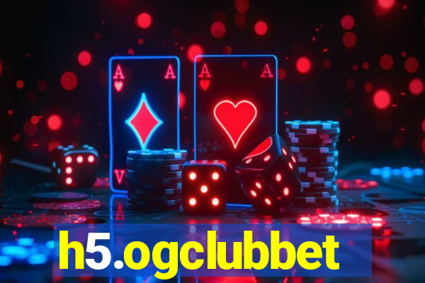 h5.ogclubbet